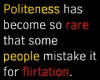 Politeness/flirtaion