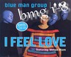 Blue Man /  I Feel Love