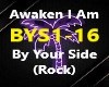 AWAKEN I AM BY YOUR SIDE