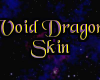 Void Dragon Skin