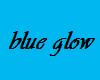 BLUE GLOW