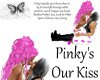 Pinkys Our Kiss