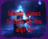 Salena Gomez Sick Of You