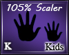 K| 105% Hand Scaler