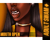 ♦. Mouth Open
