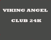 VIKING ANGEL, CLUB 24K