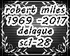 robert miles 1969/2017
