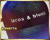 ღ Tacos & Blunts SB