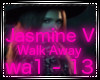 Walk Away-Jasmine V