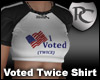 Voted Twice Shirt