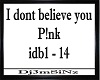 P!nk- I dont believe you
