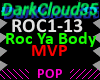 Roc Ya Body [ MVP ]