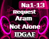 Aram Not Alone. Request