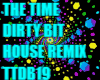 THE TIME DIRTY BIT TTDB