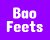Bao Feets