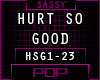 !HSG-ASTRID HURT SO GOOD
