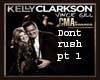 Kelly Clarkson dont rush