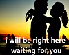 Here Waiting For You