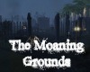 ~SB The Moaning Grounds