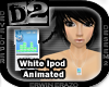 [D2] White Ipod Animated
