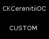 CKCerenitiiOO Custom 