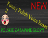 Funny Polish Voice Boxes