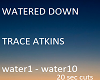 Watered Down-Trace Atkin