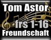 Tom Astor - Freundschaft