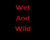 Flashing Wet and Wild