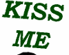 KISS ME above head sign