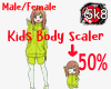 Kids Body Scaler 50% F/M