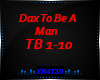 ♛X✘ Dax To Be A Man
