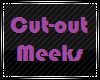 Cut-out 1 "meeks"