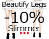 :G: Beautify Legs -10%