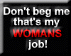 No Beg/Womans job