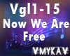 NOW WE ARE FREE