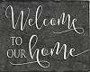 WELCOME TO OUR HOME SIGN