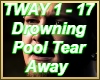 Tear Away Drewning pool