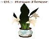 ~DL~House Flower