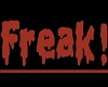 Freak! headsign