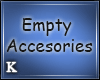 K| Empty Accesories Male
