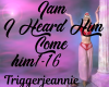 IAM-I Heard Him Come