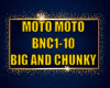 MOTO-BIG &CHUNKY BNC1-10