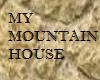 My lovely mountain house
