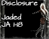 Disclosure - Jaded