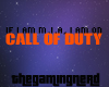 I am on Call of Duty!