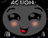 ACTION:  :)  &  :)))
