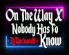OTW / Nobody Has 2 Know