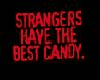 candy and strangers