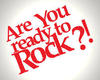 Are you ready to rock